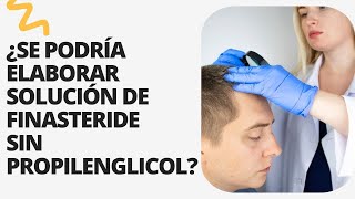 Solución capilar de finasteride para alopecias sin propilenglicol [upl. by Reynold]