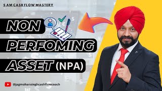 Non Performing Assets NPA How to identify and put them to work in Business  5 AM CASH FLOW MASTERY [upl. by Torr862]