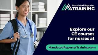 CA Nurses Earn CE Credits with Mandated Reporter Training [upl. by Ottavia]