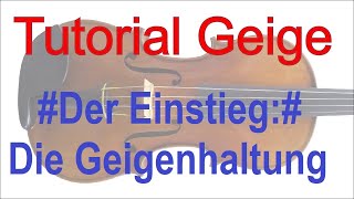 Geigenunterricht online  Tutorial Teil 1 Geigenhaltung [upl. by Ahsier]