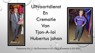 Uitvaartdienst en Crematie van TjonAloi Hubertus Johan [upl. by Maggs]