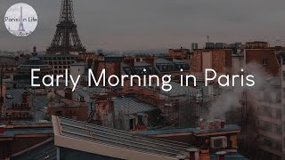 Early Morning in Paris  French playlist to enjoy [upl. by Nitreb]