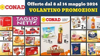 offerte CONAD dal 8 al 14 maggio 2024 ✅ volantino super settimana 🔥 Promozioni in anteprima [upl. by Pauwles]