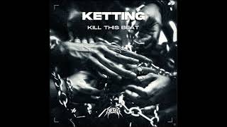 KETTING  KILL THIS BEAT FAL095 [upl. by Bekelja]