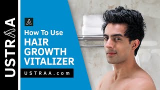 How To Use Hair Growth Vitalizer  Boosts Hair Growth Reduces Hair Fall Delays Greying  USTRAA [upl. by Naesar309]