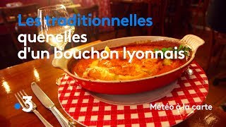 Recette  les traditionnelles quenelles d’un bouchon lyonnais  Météo à la carte [upl. by Yrdnal5]