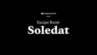 Escape Room Soledat  La soledat no es veu se sent [upl. by Tenej]