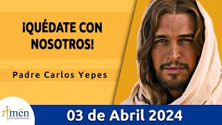 Evangelio De Hoy Miércoles 03 Abril 2024 l Padre Carlos Yepesl Biblia lSan Lucas 24 1335 lCatólica [upl. by Krishnah554]