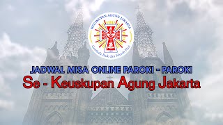 JADWAL MISA ONLINE PAROKIPAROKI SEKEUSKUPAN AGUNG JAKARTA [upl. by Affra]