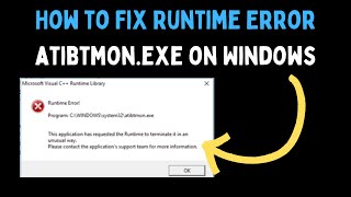 How to Fix Runtime Error atibtmonexe on Windows 11 [upl. by Lugar651]