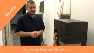 Skantherm Elements  Kaminofen  Review amp Empfehlung [upl. by Even]