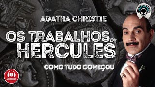 Os trabalhos de Hercules  Agatha Christie  Como tudo começou  Audiolivro  Audiobook [upl. by Eillen]