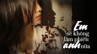 Em Sẽ Không Làm Phiền Anh Nữa  Huyền Trang Lux Ft DeeTee Lyrics [upl. by Llertnov]