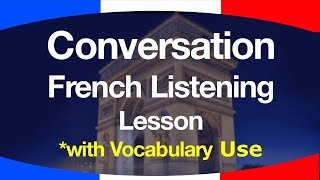 Conversational French Listening Lesson with Vocabulary [upl. by Iralav270]