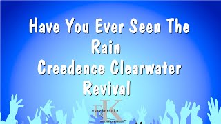 Have You Ever Seen The Rain  Creedence Clearwater Revival Karaoke Version [upl. by Utley999]