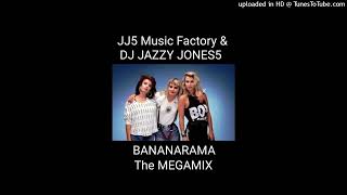 BANANARAMAThe MEGAMIX by The JJ5 MUSIC FACTORY amp DJ JAZZY JONES5 [upl. by Wolsniw845]