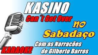 Kasino no Sabadaço  Com as Narrações do Gilberto Barros Karaoke [upl. by Ztnahc308]