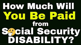 How Much Will You be Paid from SSDI or SSI [upl. by Esbensen]