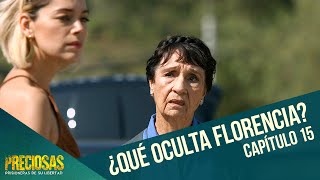 ¿Qué oculta Florencia  Preciosas  Capítulo 15 [upl. by Kial]