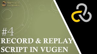 Tutorial 4  Recording Script in VUGen  Replaying a Script in VUGen  Loadrunner Tutorials [upl. by Ytinav]