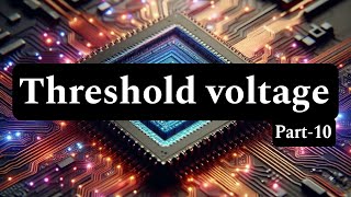 Threshold Voltage Explained Understanding the Key Parameter in nMOSFETs vlsitraining Jobseeker [upl. by Einwahr198]