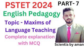 English PedagogyMaxims of Language TeachingPSTET 2024PART7Complete explanation with MCQby aman [upl. by Leksehc]