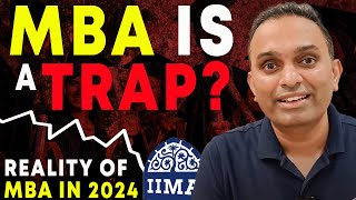 IIMs CAN’T Make Your Career in 2024 Reality of MBA From IIM  Cons of doing MBA in 2024 mba [upl. by Shaffert]