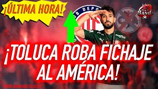 ¡¡TOLUCA LE ROBA FICHAJE AL AMÉRICA [upl. by Edvard]