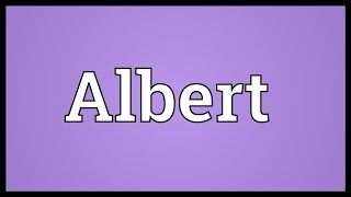 Albert Meaning [upl. by Chamberlain]