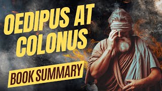 Oedipus at Colonus Summary Oedipuss Redemption [upl. by Adama6]