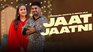 JAAT JAATNI  Aman Jaji  Pranjal Dahiya  New Haryanvi Song 2024 [upl. by Notnats]