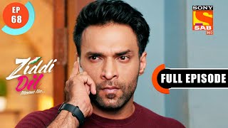 Ziddi Dil Maane Na  Monami Helps In Hiding Koel  Ep 68  Full Episode  22nd November 2021 [upl. by Liam905]