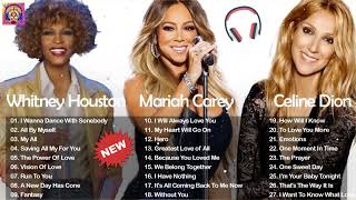 Mariah Carey Celine Dion Whitney Houston Great Hits 2020  The Best Songs Of World🎶 [upl. by Bunnie]