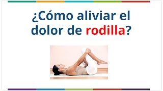 ¿Cómo aliviar el dolor de rodilla Remedios caseros para los dolores de rodilla [upl. by Nyra590]