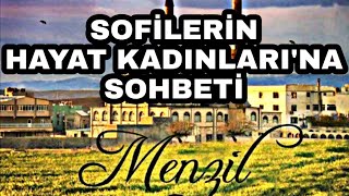 SOFİLERİN HAYAT KADINLARINA SOHBETİ [upl. by Annaear]