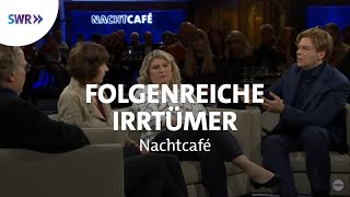 Folgenreiche Irrtümer  SWR Nachtcafé [upl. by Enerual]