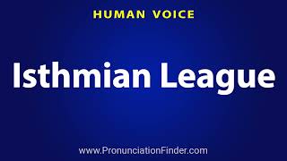 How To Pronounce Isthmian League [upl. by Charisse]