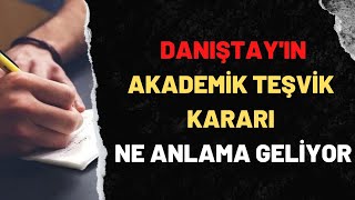 Danıştaytan Akademik Teşvik Kararı  2019 Yılı İçin Yeniden Başvuru İmkanı [upl. by Yellek377]