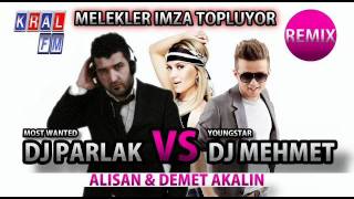 DJ PARLAK 2011 amp DJ MEHMET Vs Alisan amp Demet Akalin  Melekler Imza Topluyor Remix [upl. by Einahpehs]