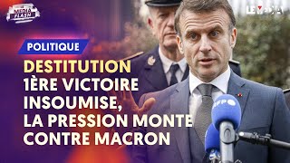 DESTITUTION  1ERE VICTOIRE INSOUMISE LA PRESSION MONTE CONTRE MACRON [upl. by Timmie]