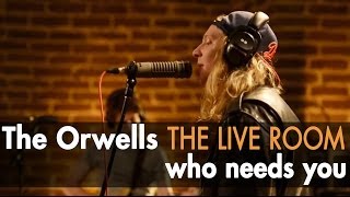 The Orwells quotWho Needs Youquot Officially Live [upl. by Prowel]