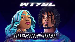 Dwson  WTYSL feat IDEH [upl. by Tracay211]