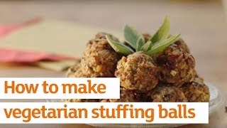 How to make the perfect vegetarian stuffing balls  Recipe  Sainsburys [upl. by Marlee218]