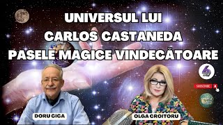 UNIVERSUL LUI CARLOS CASTANEDA  PASELE MAGICE VINDECĂTOARE  CU DORU CICA  PUTERILE SECRETE [upl. by Akema]