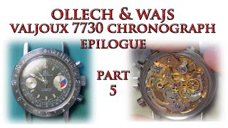 Ollech amp Wajs Valjoux 7730 Chronograph part 5 Epilogue [upl. by Crysta]