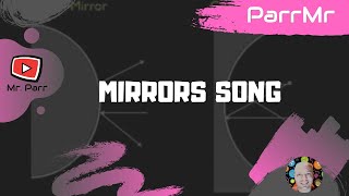 Mirrors Song [upl. by Akemor]