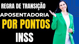 Regra de Transição da Aposentadoria por PONTOS [upl. by Nylhtiak]