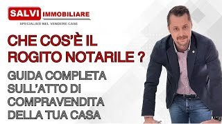 Che cos’è il rogito notarile Guida completa sull’atto di compravendita della tua casa [upl. by Uile]