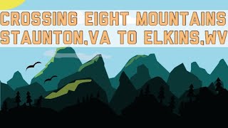 Crossing Eight Mountains StauntonVA to Elkins WV [upl. by Eniawed]