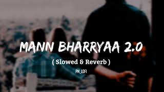 Mann Bharryaa 20 B Praak Slowed And Reverb PMLOFI [upl. by Hahn1]